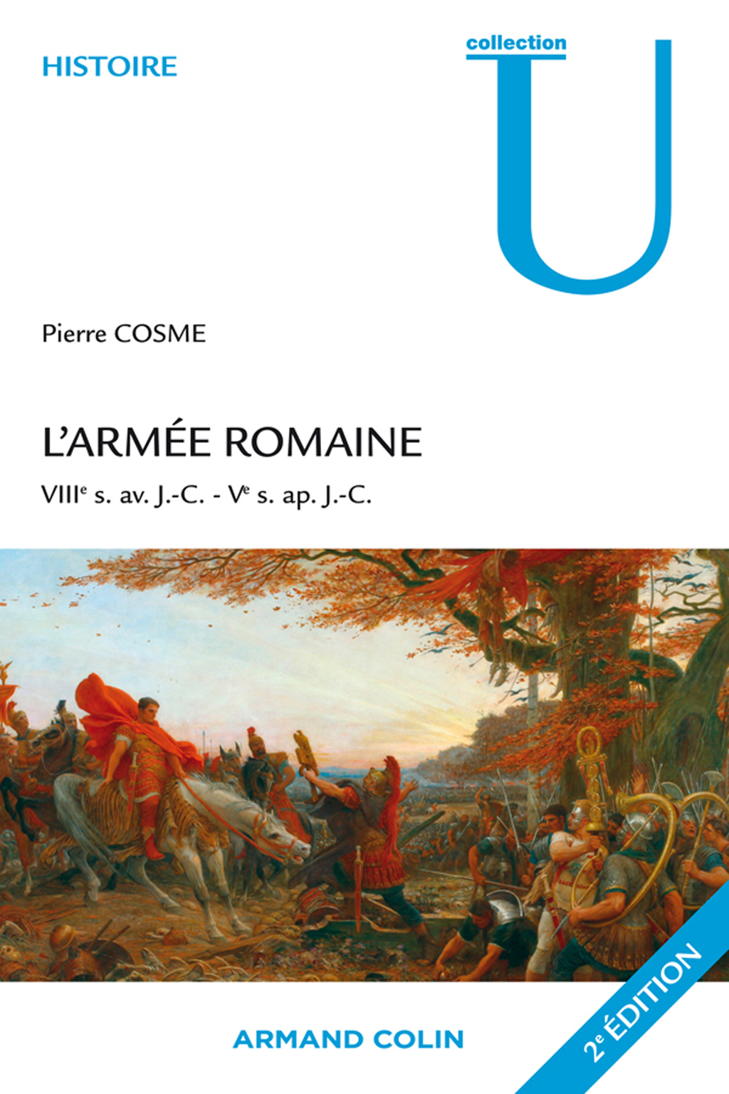 L’armée romaine VIIIe s. av. J.-C.-Ve s. ap. J.-C.