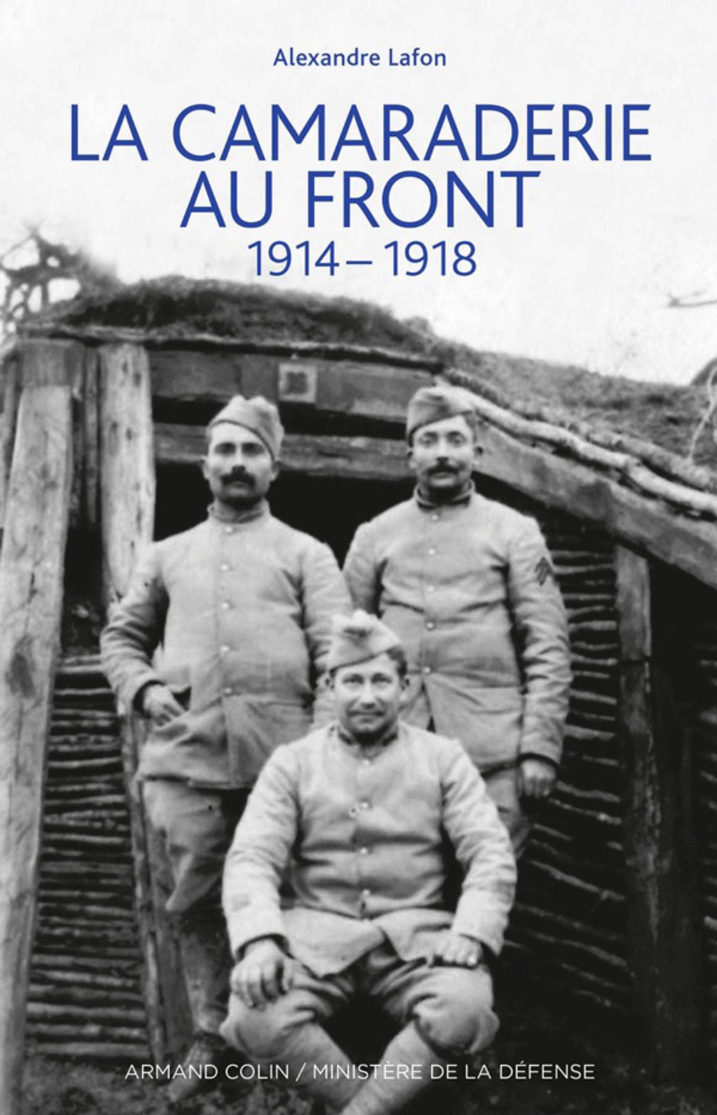 La camaraderie au front 1914-1918