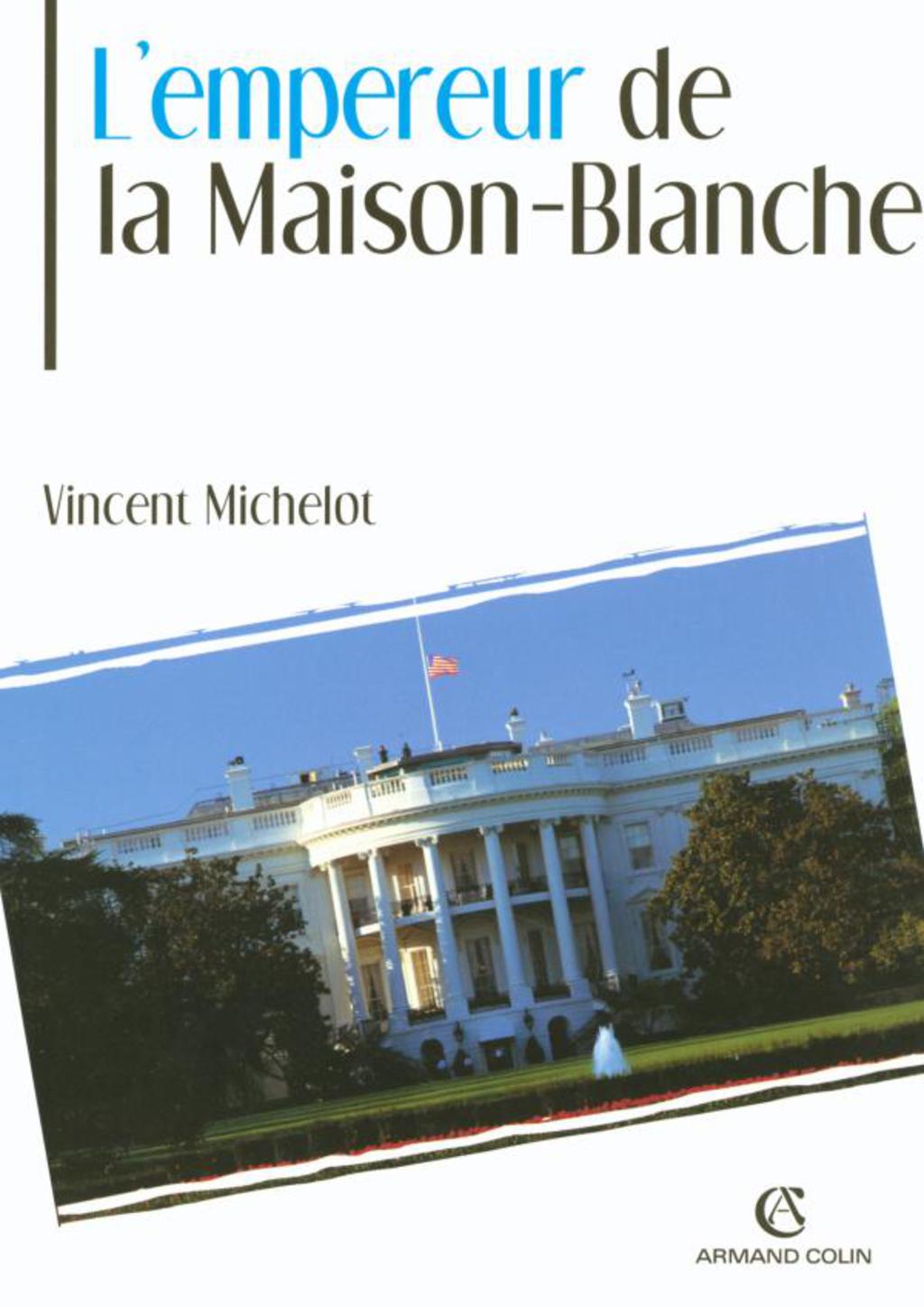 L’Empereur de la Maison-Blanche
