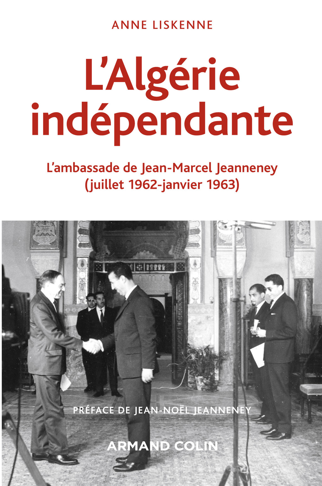 L’Algérie indépendante (1962-1963) L’ambassade de Jean-Marcel Jeanneney