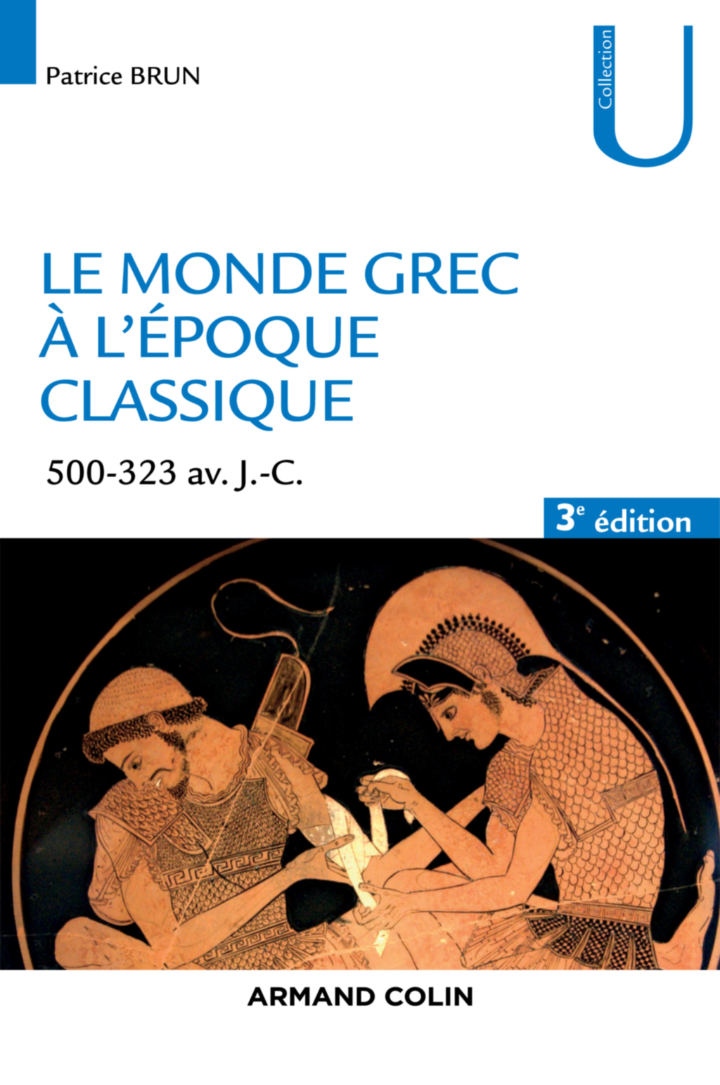 Le monde grec à l’époque classique – 3e éd. 500-323 av. J.-C. 3rd Edition