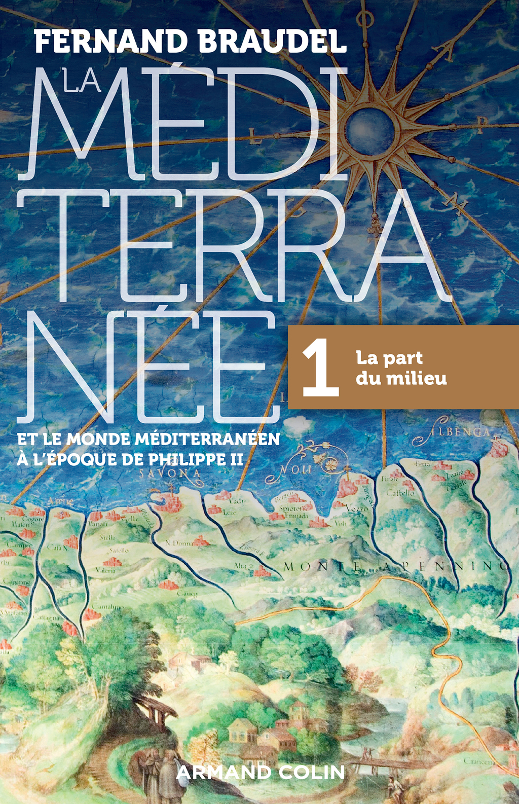 La Méditerranée et le monde méditerranéen à l’époque de Philippe II – Tome 1 1. La part du milieu