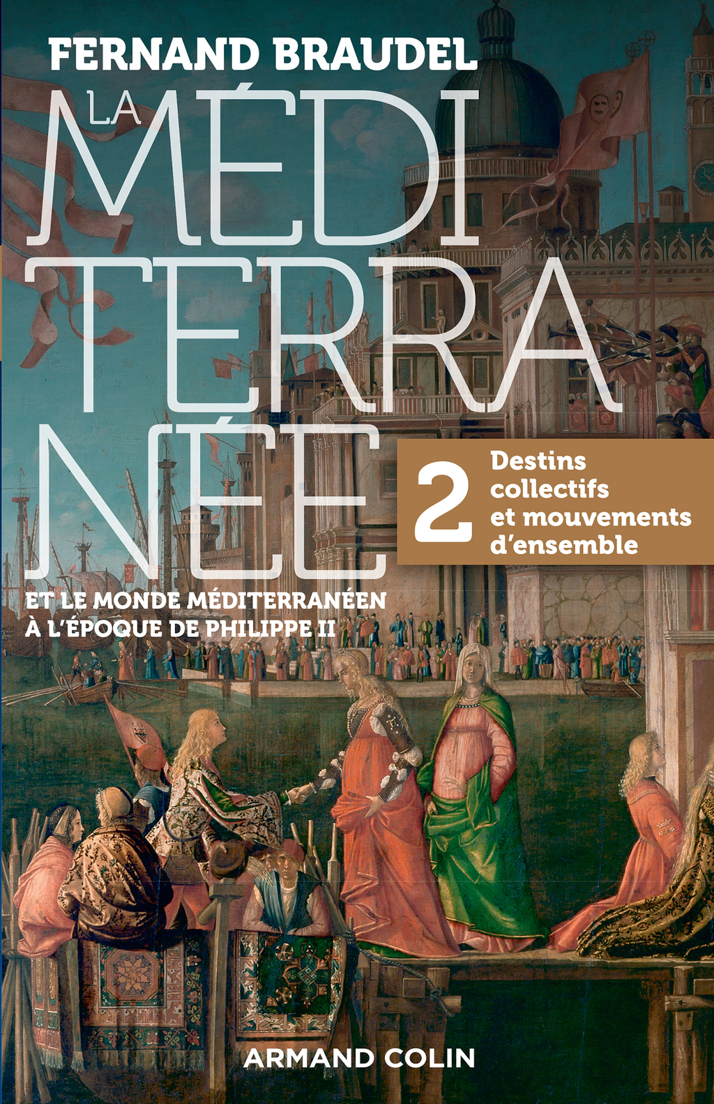 La Méditerranée et le monde méditerranéen au temps de Philippe II – Tome 2 2. Destins collectifs et mouvements d’ensemble