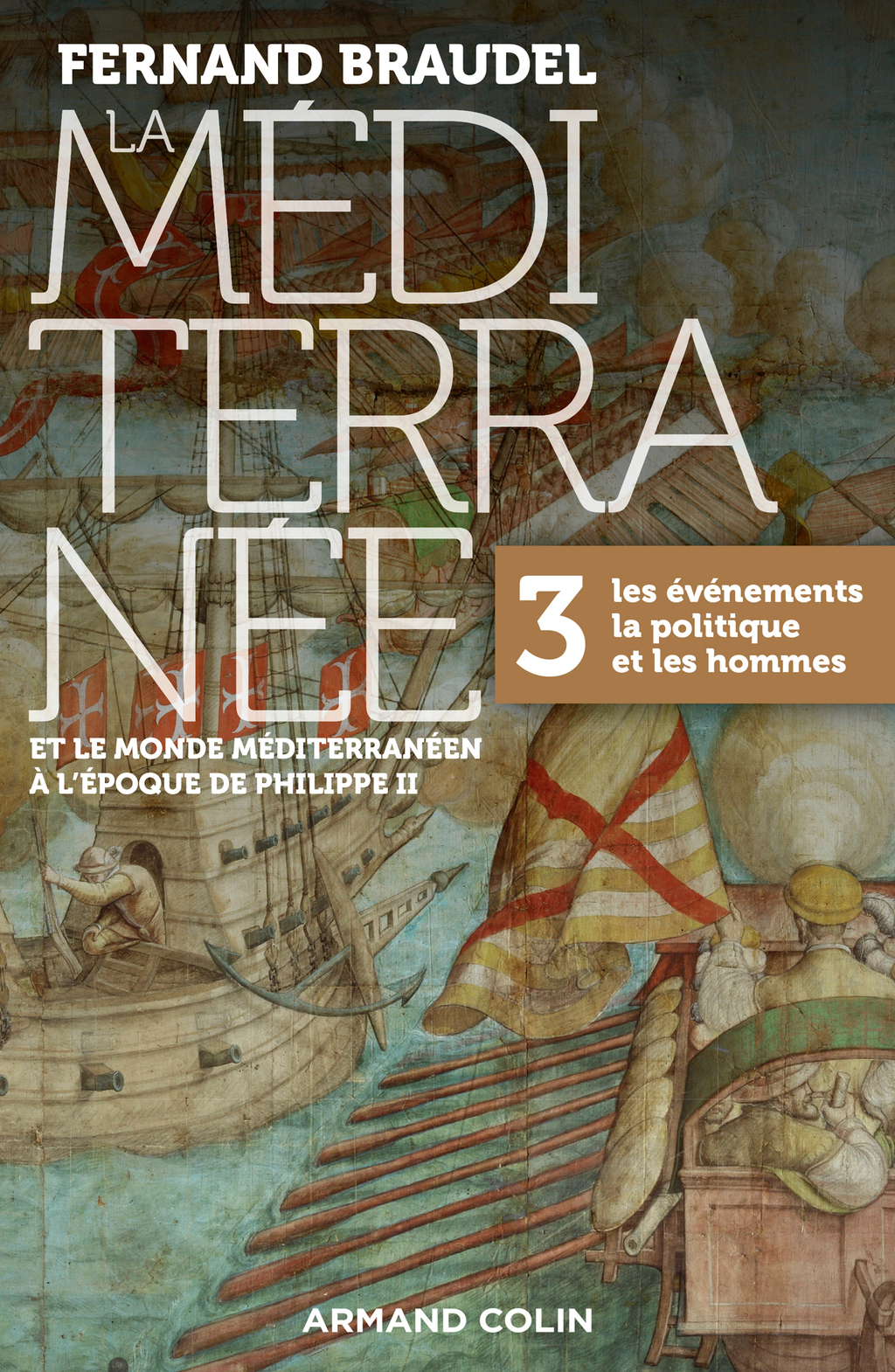 La Méditerranée et le monde méditerranéen à l’époque de Philippe II – Tome 3 3. Les événements, la politique et les hommes