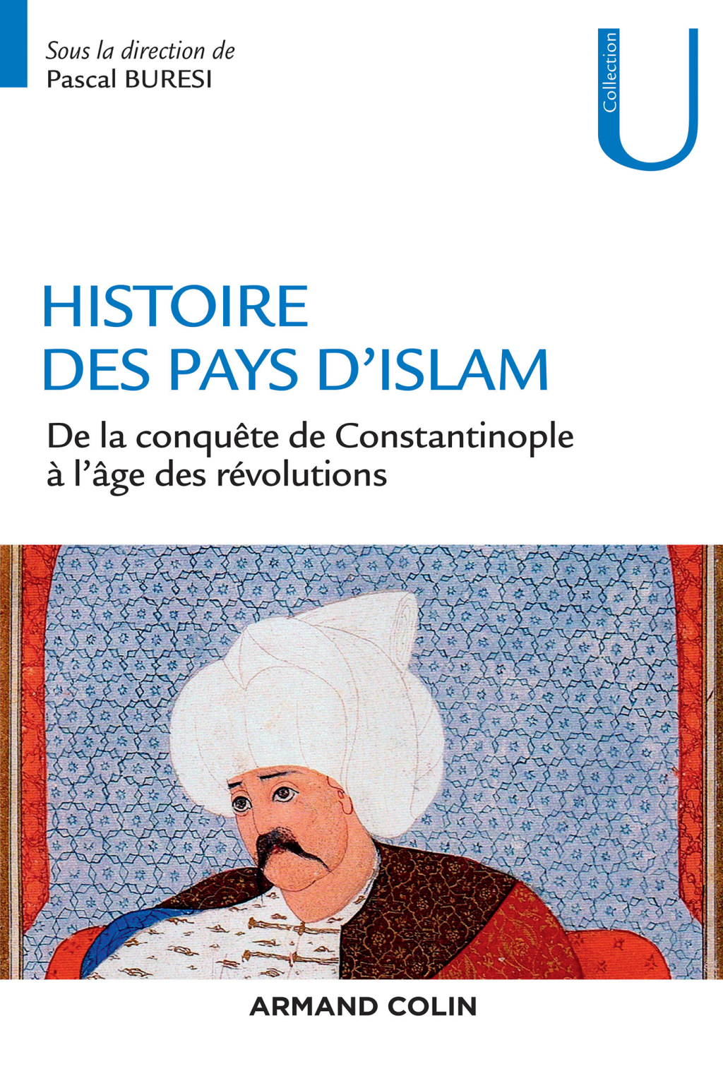 Histoire des pays d’Islam De 1453 à nos jours