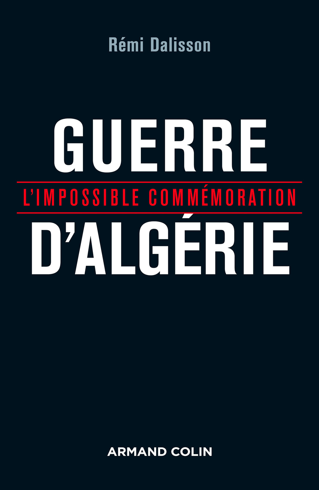 Guerre d’Algérie L’impossible commémoration