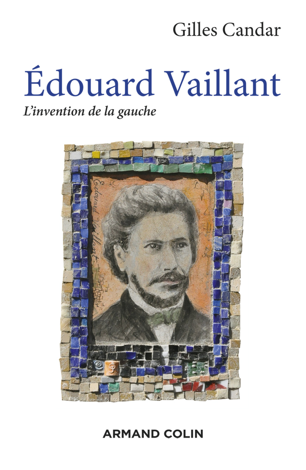 Edouard Vaillant L’invention de la gauche