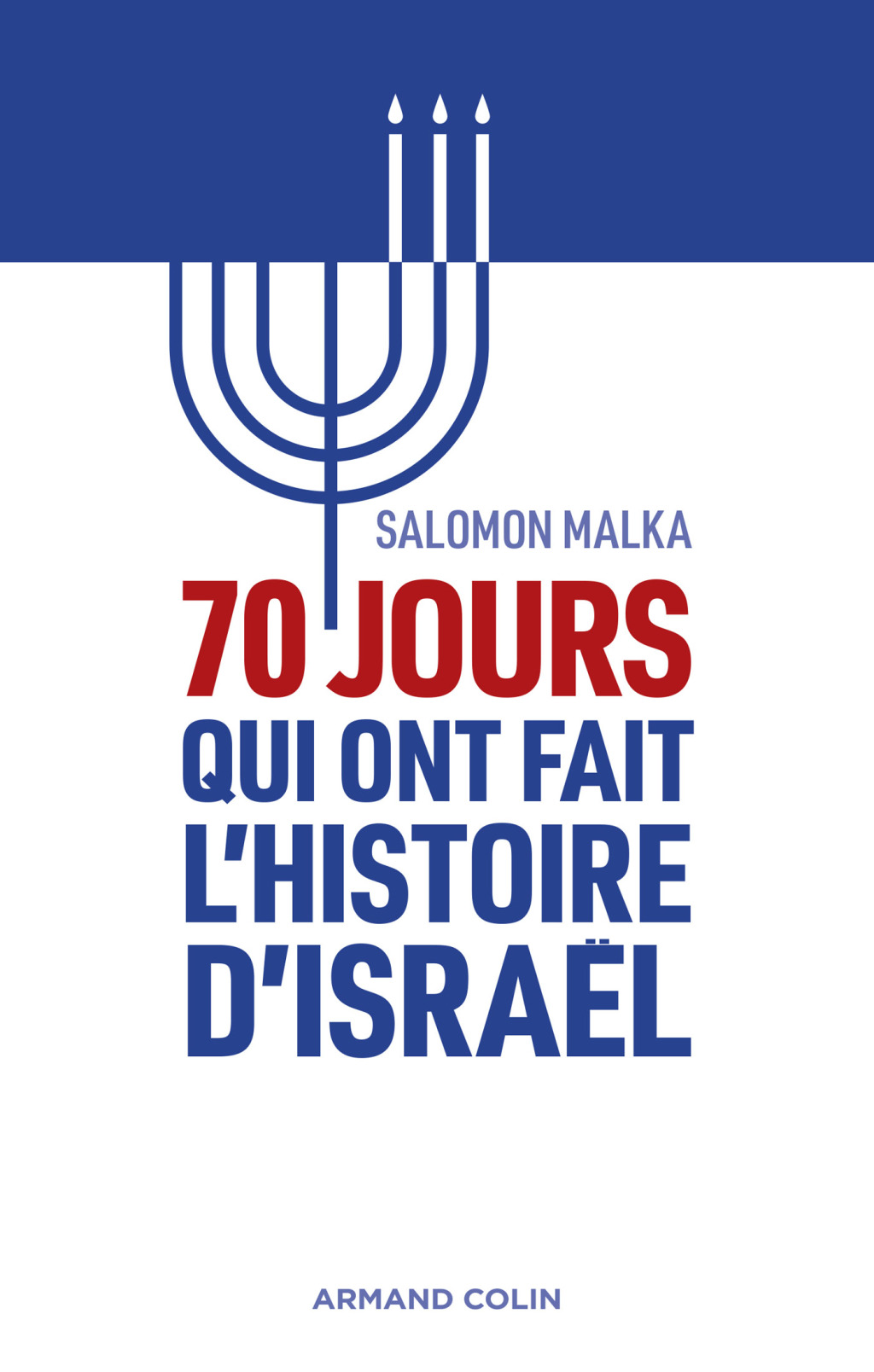 70 jours qui ont fait l’histoire d’Israël