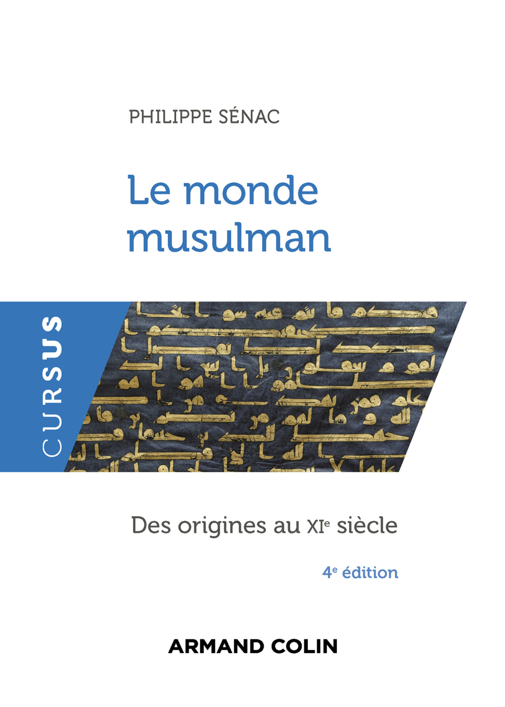 Le monde musulman – 4e éd. Des origines au XIe siècle 4th Edition