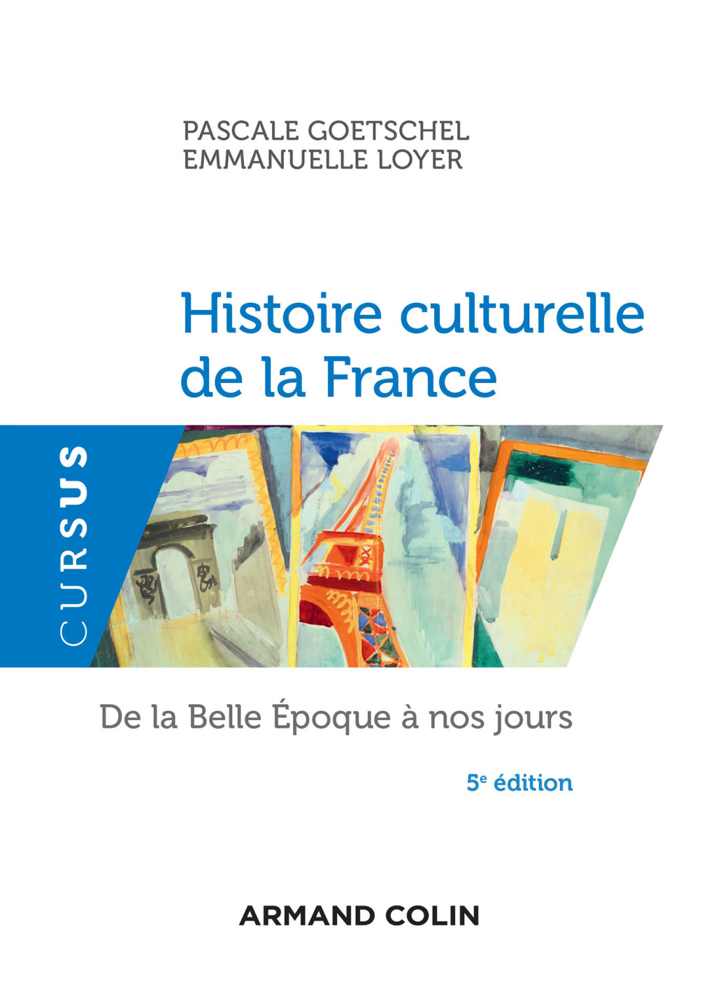 Histoire culturelle de la France – 5e éd. De la Belle Epoque à nos jours 5th Edition