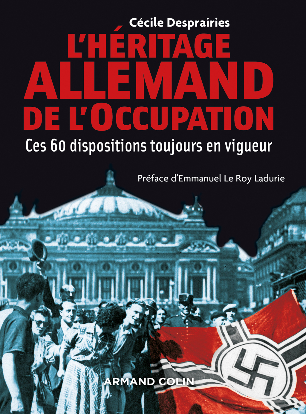 L’Héritage allemand de l’Occupation Ces 60 mesures toujours en vigueur