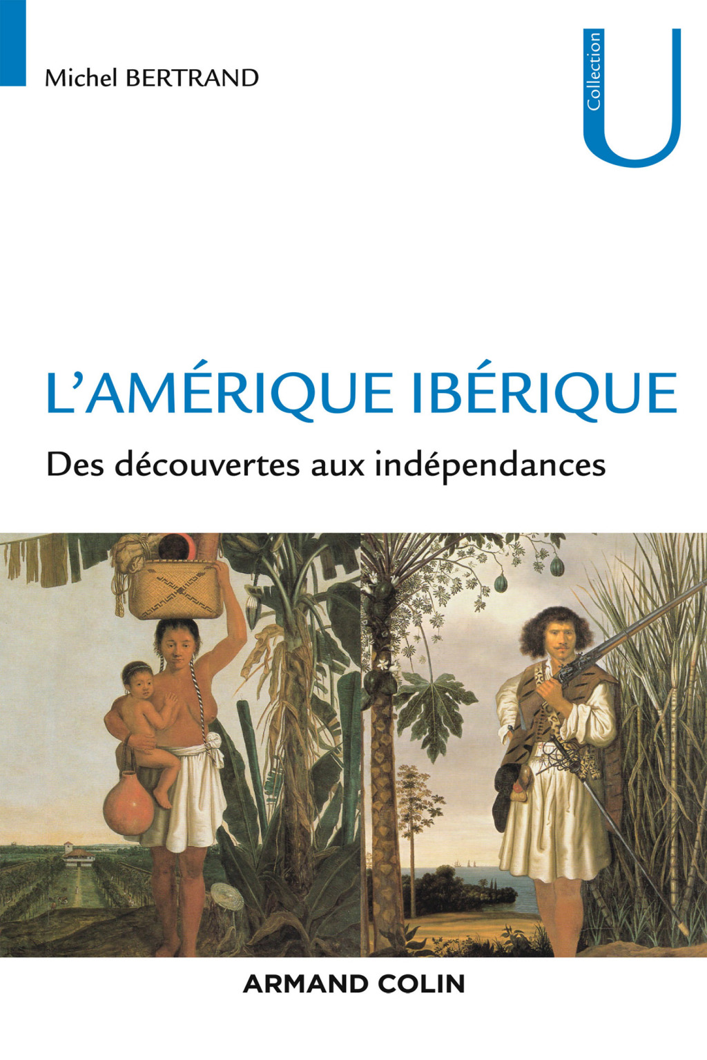 L’Amérique ibérique Des découvertes aux indépendances
