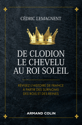Cover image: De Clodion le Chevelu au Roi Soleil 9782200626938