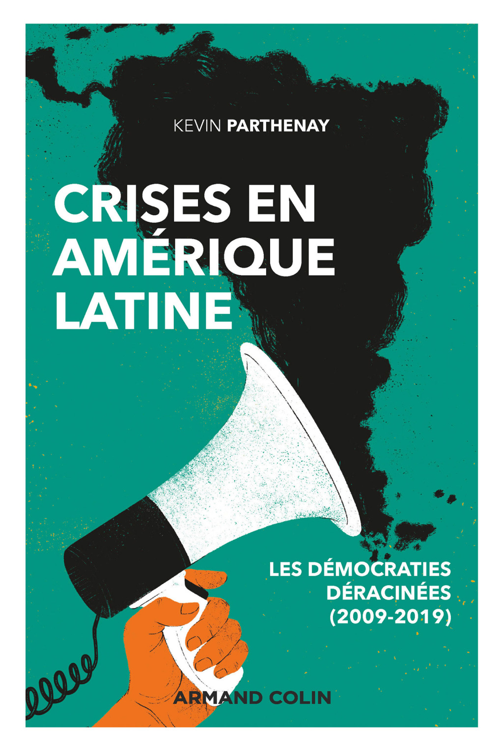 Crises en Amérique latine Les démocraties déracinées (2009-2019)