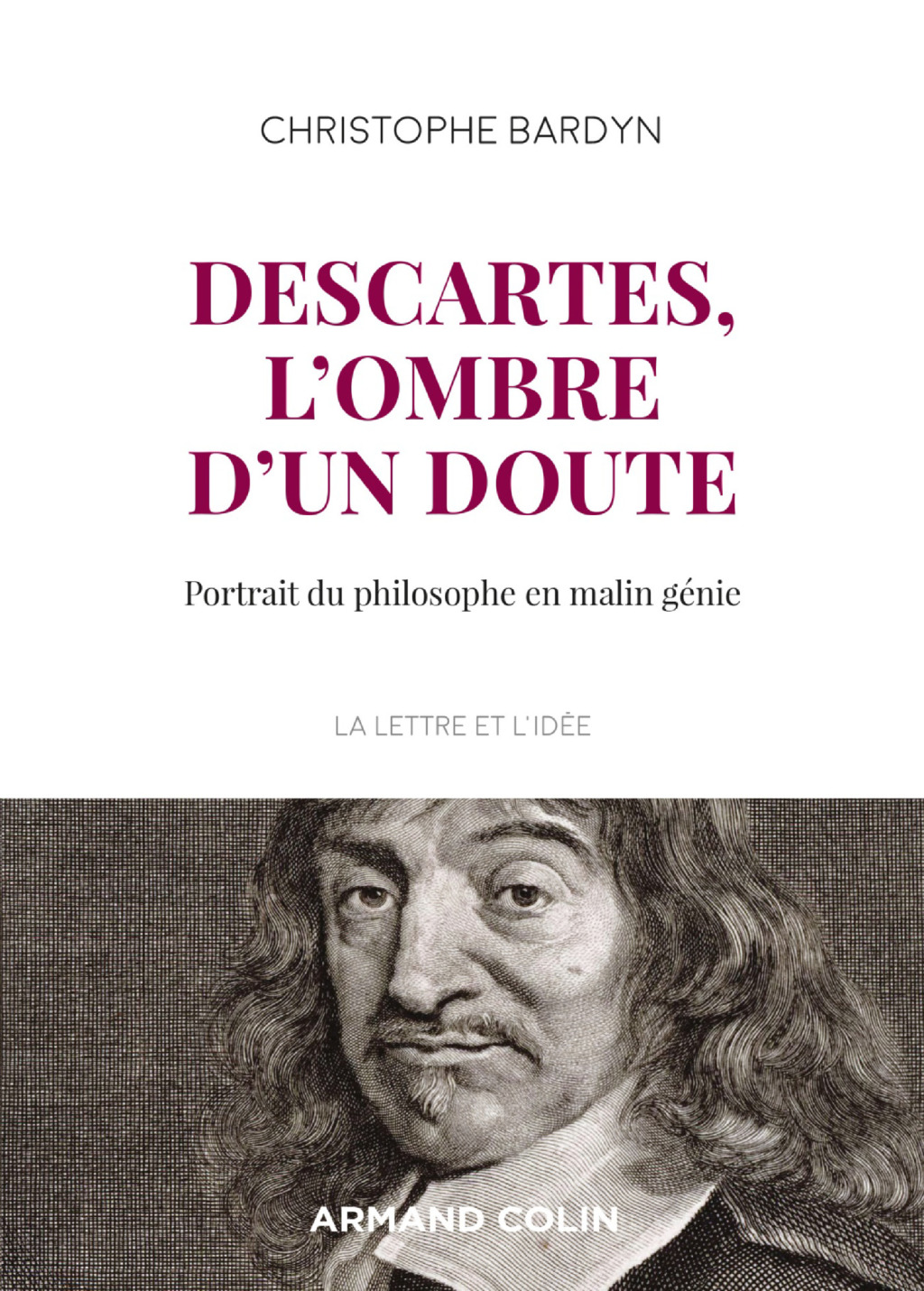 Descartes, l’ombre d’un doute Portrait du philosophe en malin génie