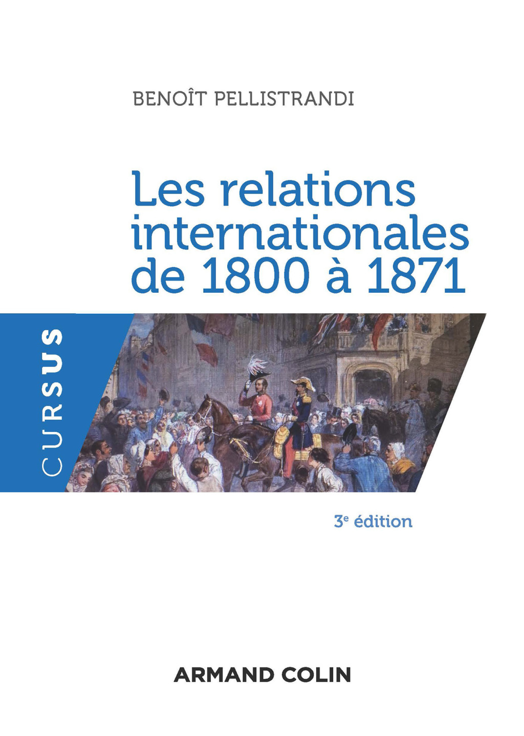 Les relations internationales de 1800 à 1871 – 3e éd. 3rd Edition
