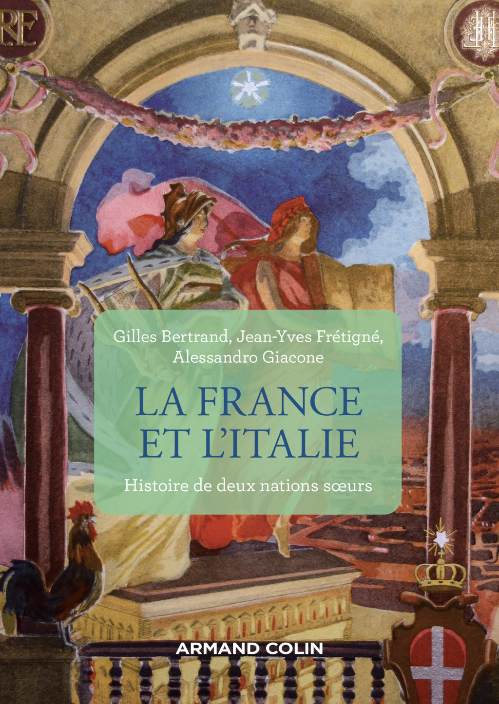La France et l’Italie – 2e éd. Histoire de deux nations soeurs, de 1660 à nos jours 2nd Edition