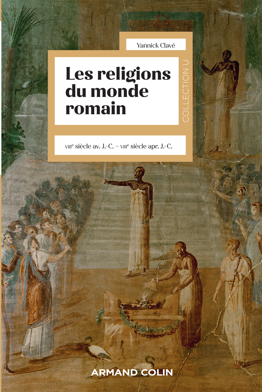 Les religions du monde romain VIIIe siècle av. J.-C. – VIIIe siècle apr. J.-C.