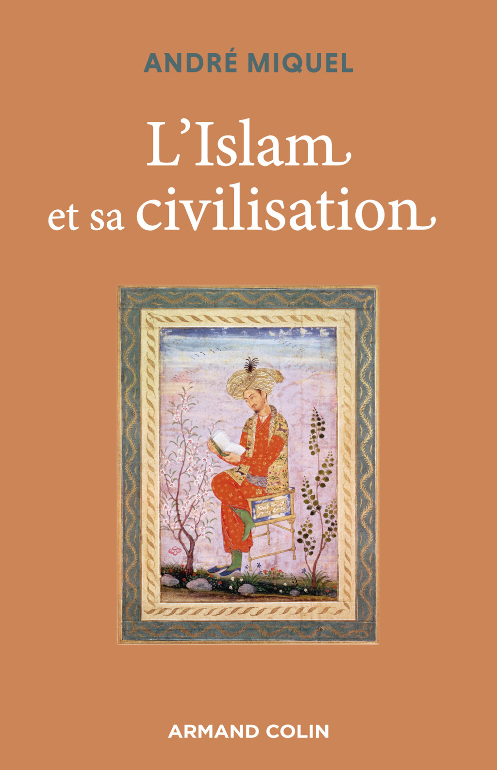 L’Islam et sa civilisation – 7e éd. 7th Edition