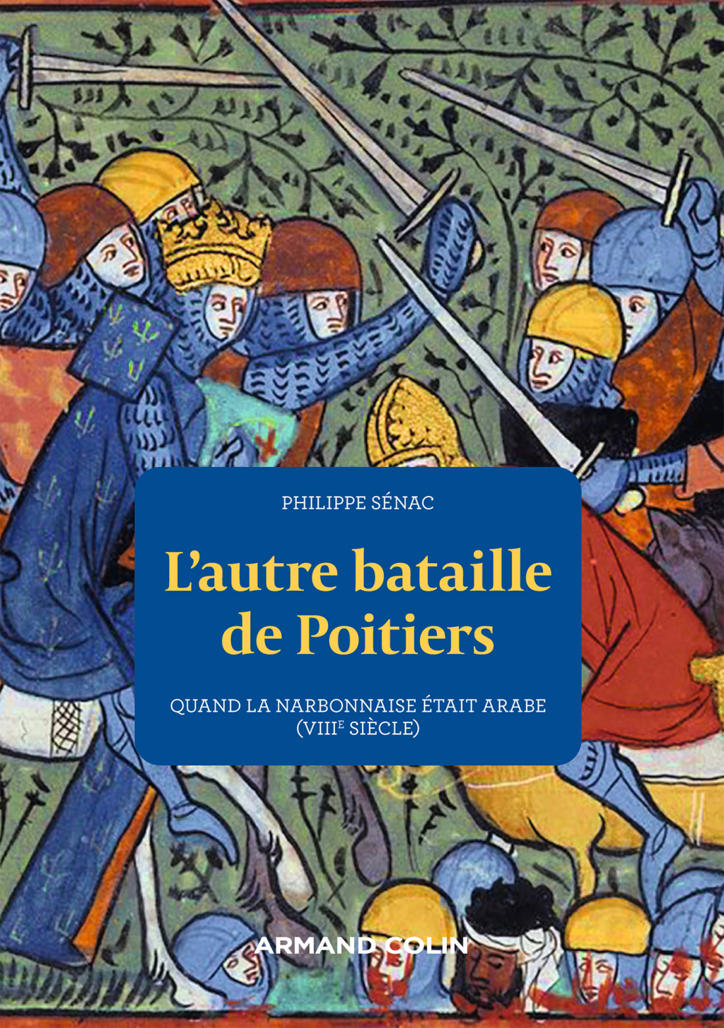 L’autre bataille de Poitiers Quand la Narbonnaise était arabe (VIIIe siècle)