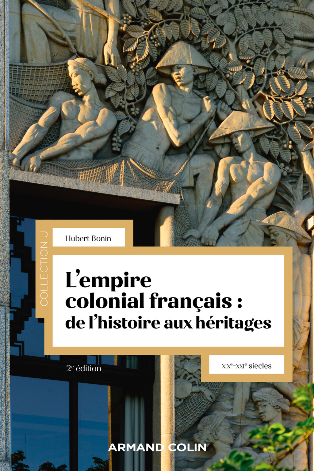 L’empire colonial français : de l’histoire aux héritages XIXe-XXIe siècles 2nd Edition