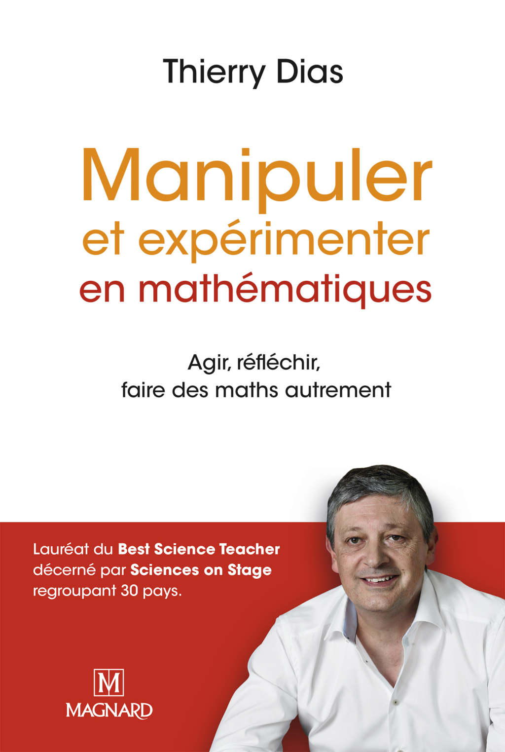 Manipuler et expérimenter en mathématiques Comprendre les difficultés des élèves pour mieux les résoudre 1st Edition