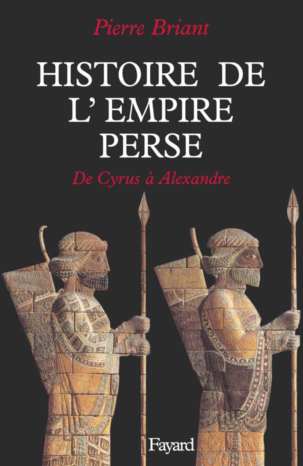 Histoire de l’Empire perse De Cyrus à Alexandre