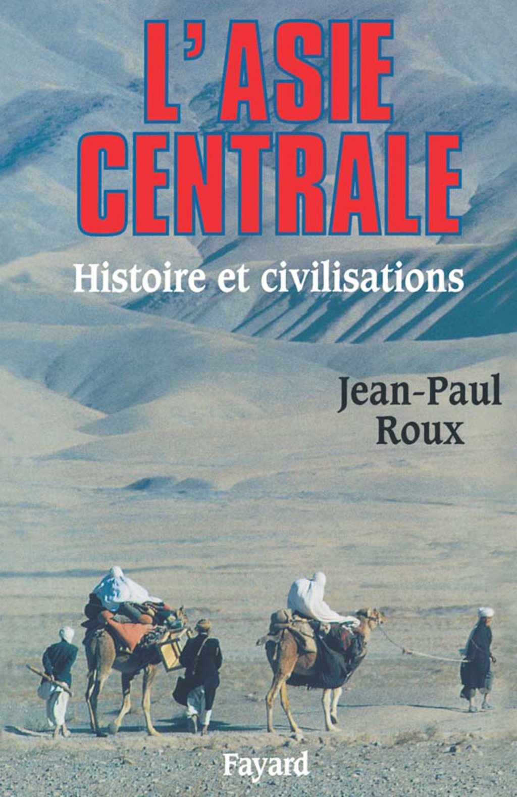 L’Asie centrale Histoire et civilisations