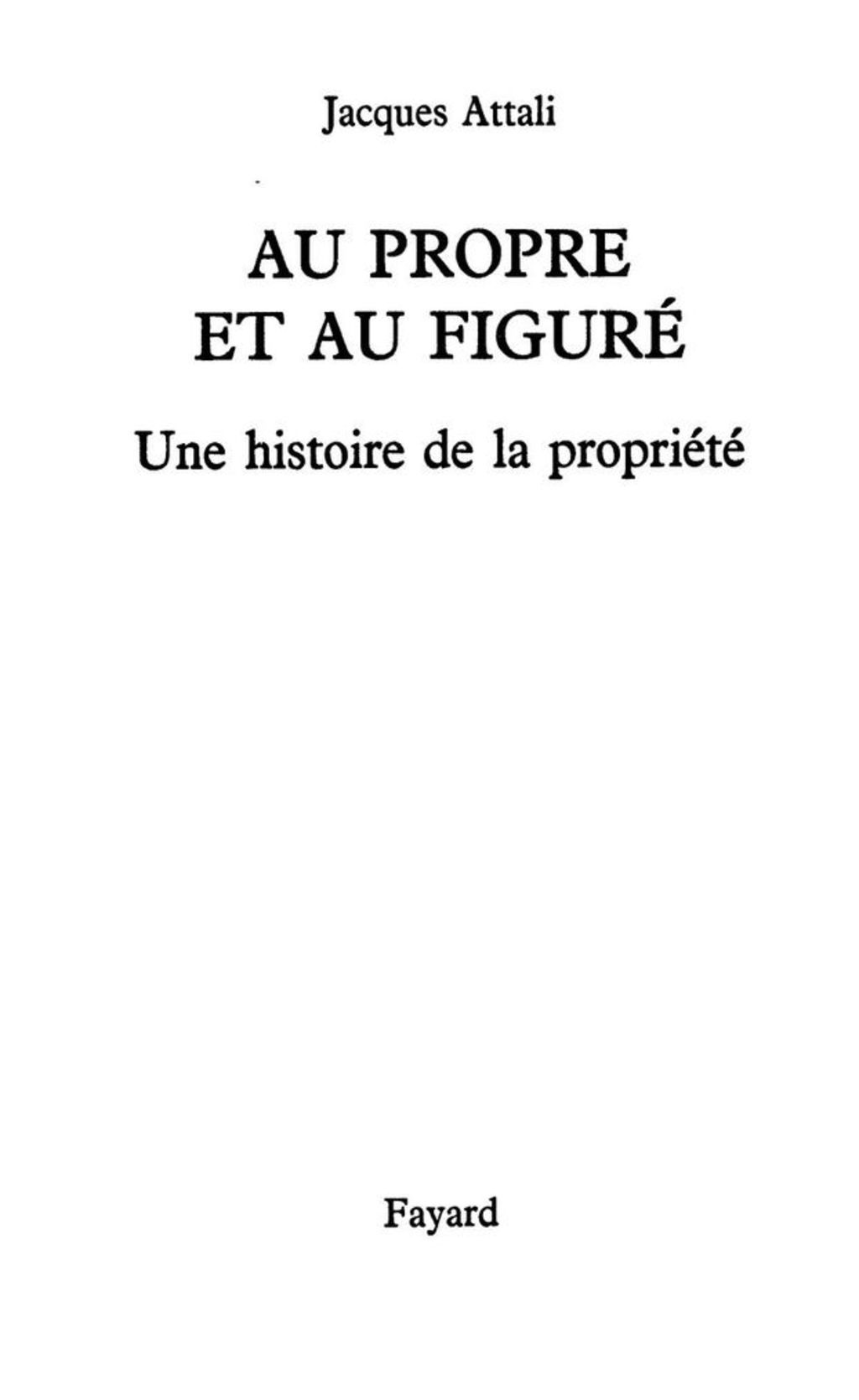 Au propre et au figuré Une histoire de la propriété