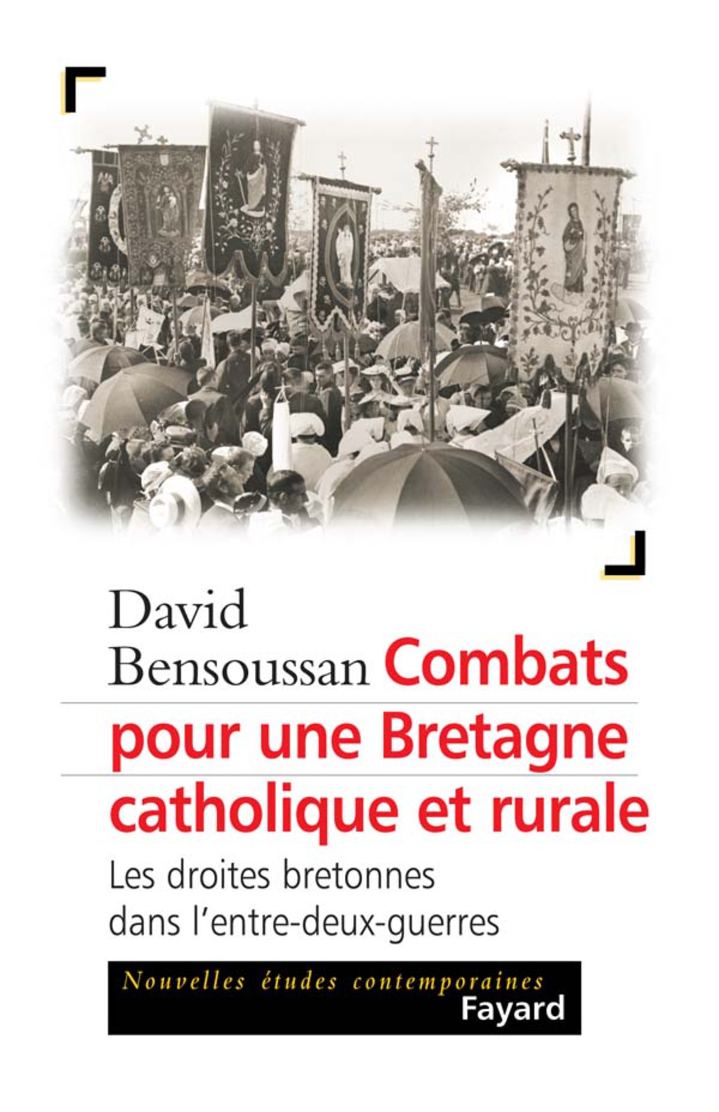 Combats pour une Bretagne catholique et rurale Les droites bretonnes dans l’entre-deux-guerres