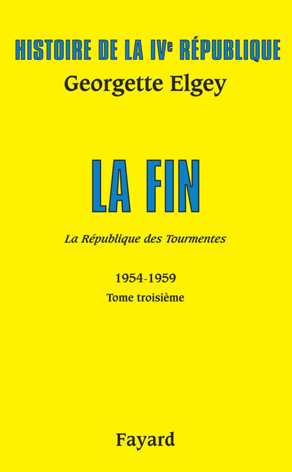 Histoire de la IVe République Volume V La République des tourmentes Tome 3