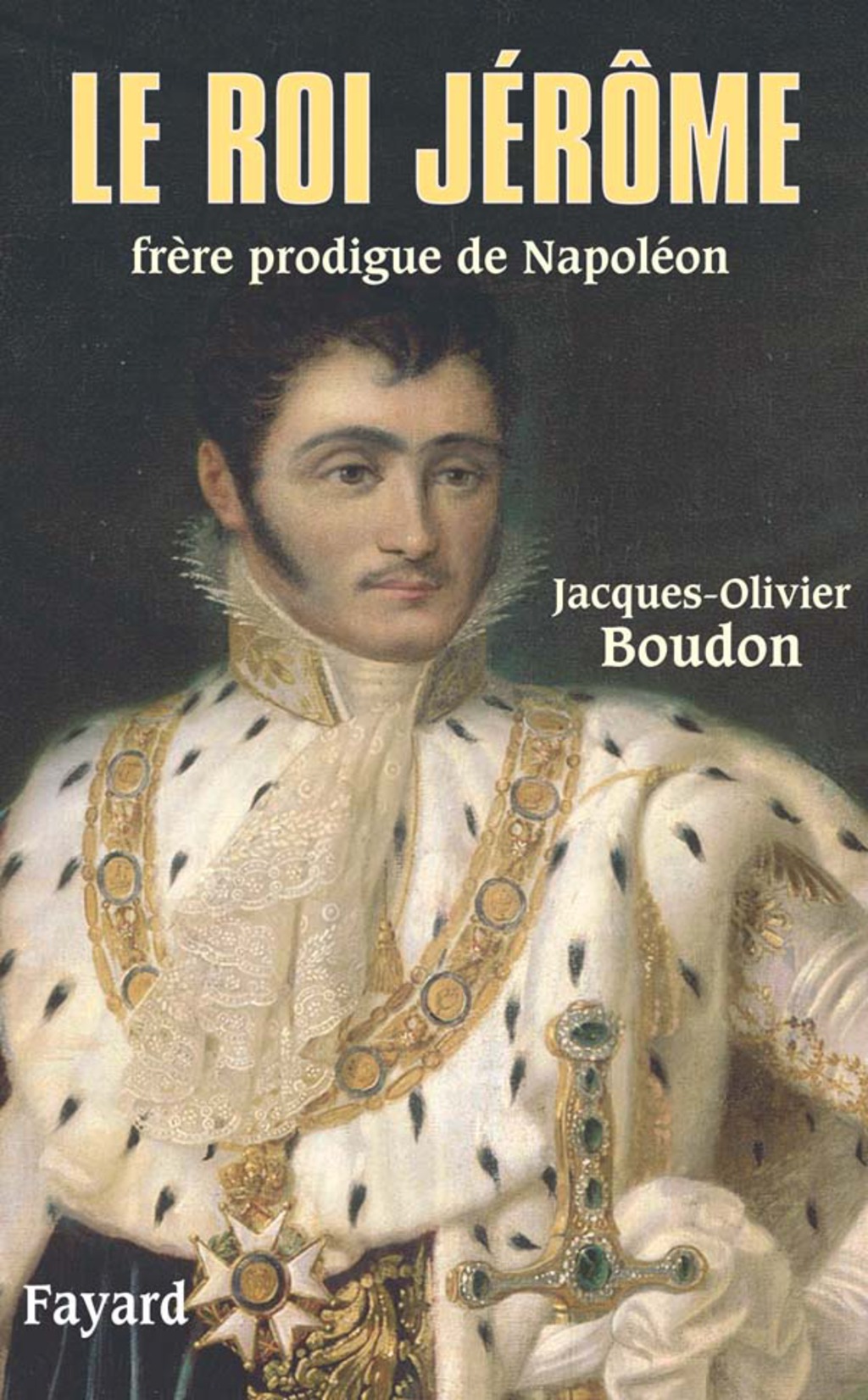 Le roi Jérôme Frère prodigue de Napoléon