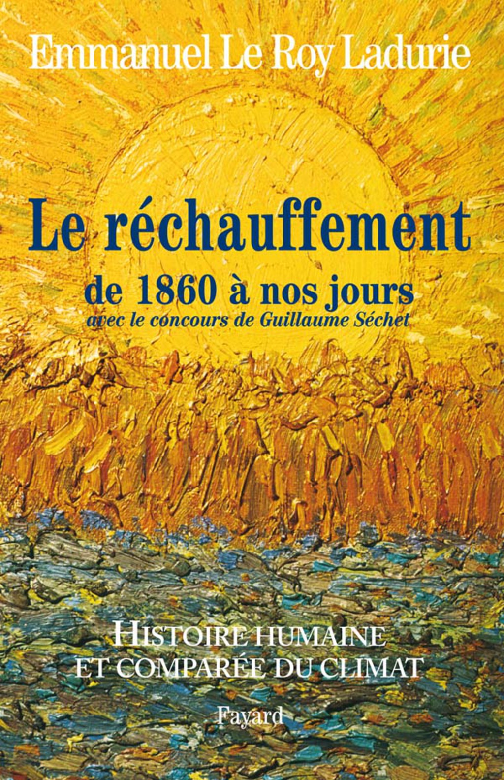 Histoire humaine et comparée du climat TOME 3 1860-2008 Tome 3 (1860-2008)