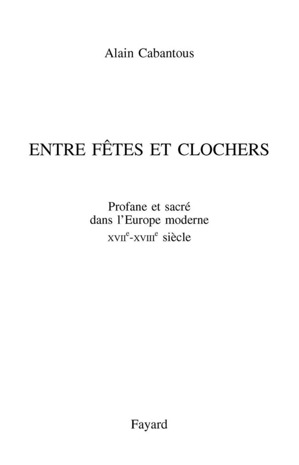 Entre fêtes et clochers Profane et sacré dans l’Europe moderne (XVIIe-XVIIIe siècle)