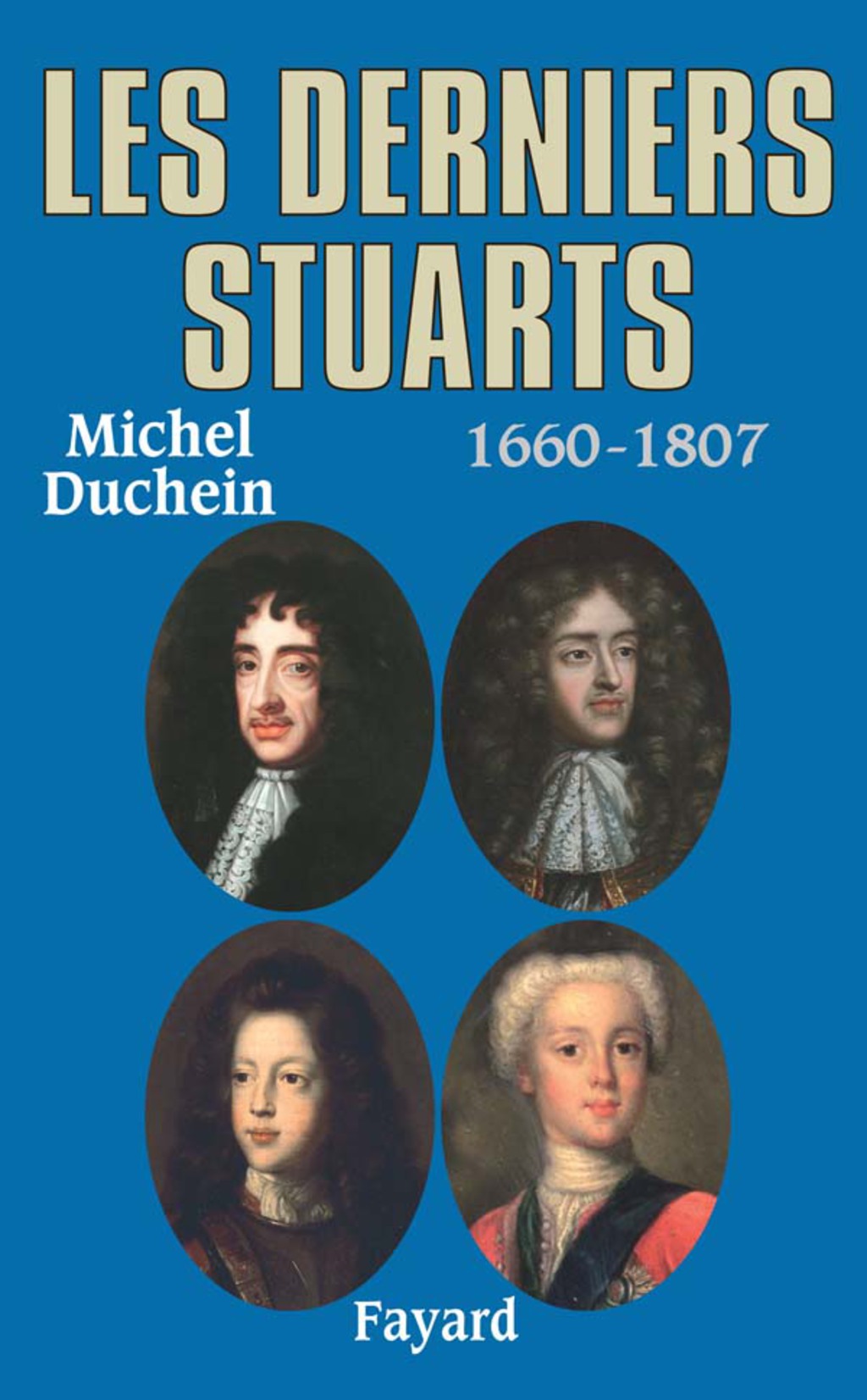 Les derniers Stuarts 1660 – 1807