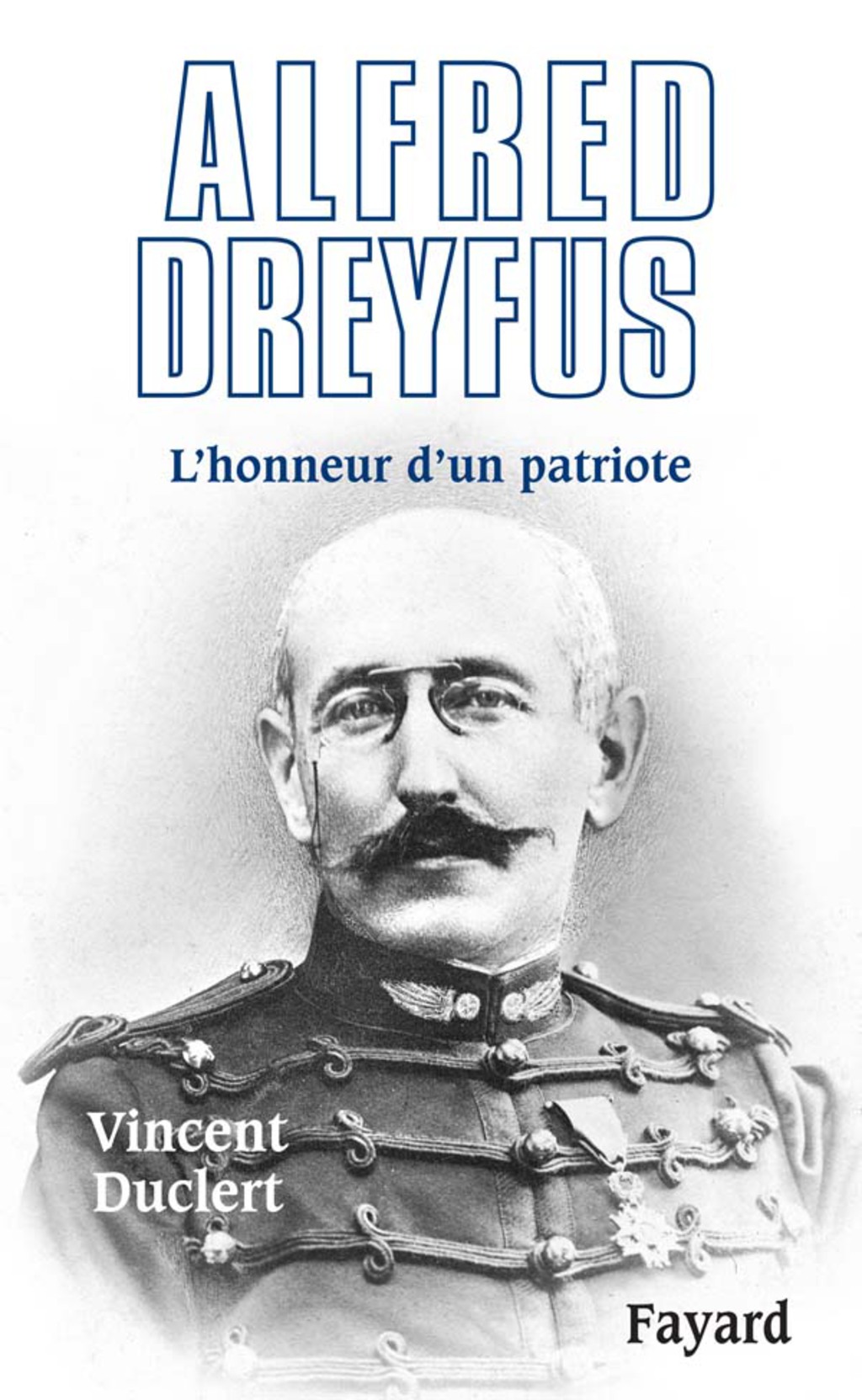 Alfred Dreyfus L’honneur d’un patriote