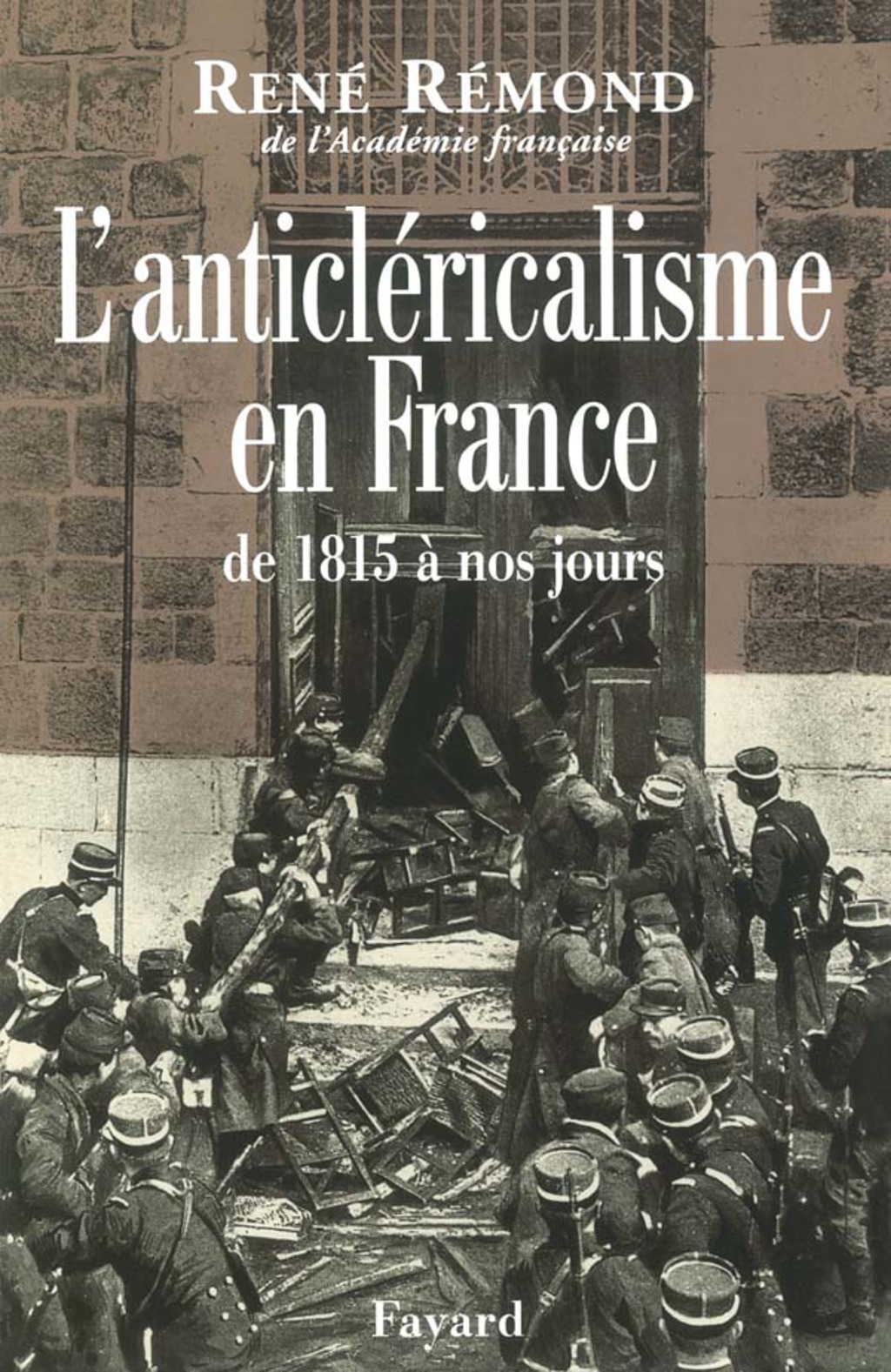 L’anticléricalisme en France de 1815 à nos jours
