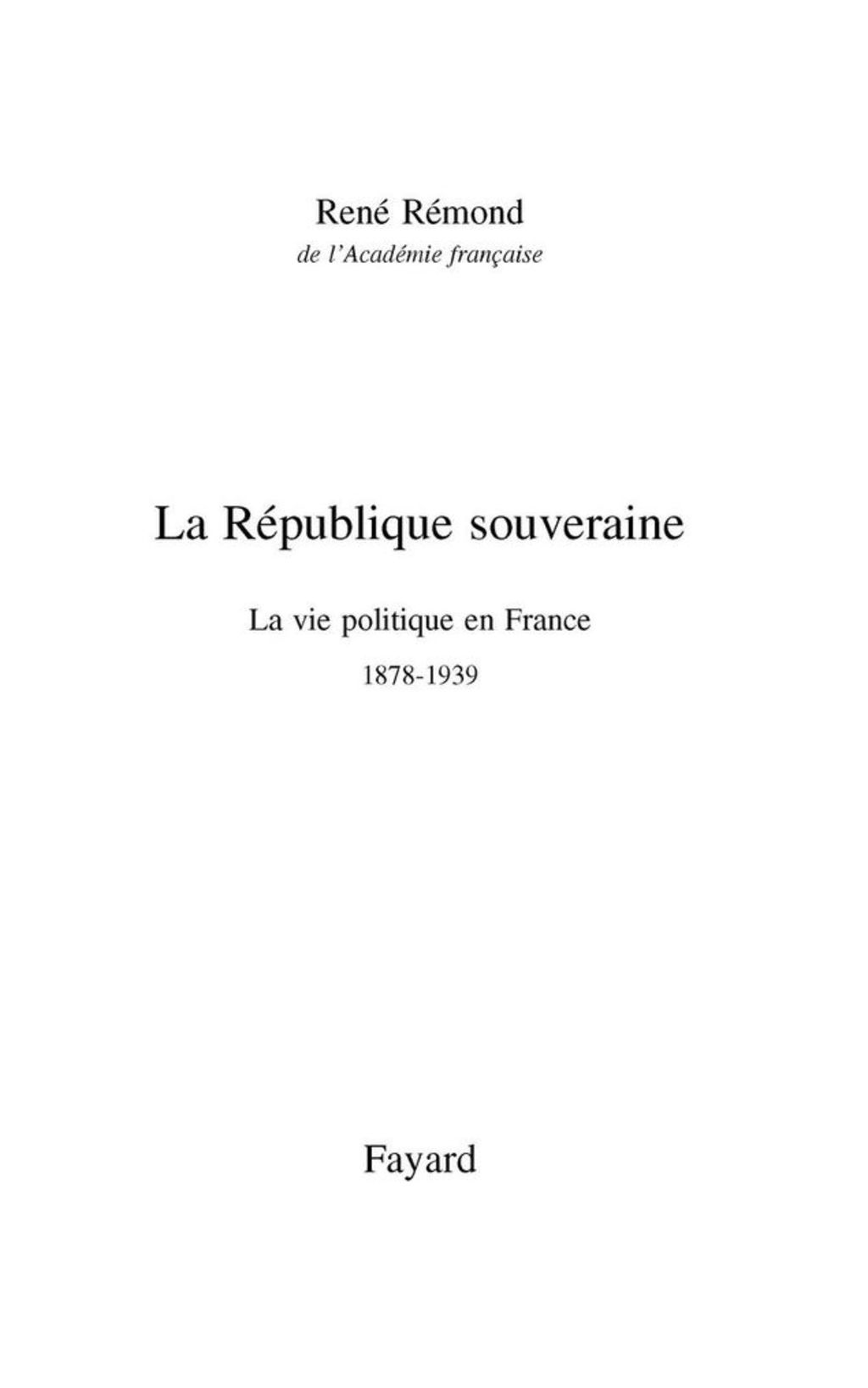 La République souveraine La vie politique en France (1879-1939)