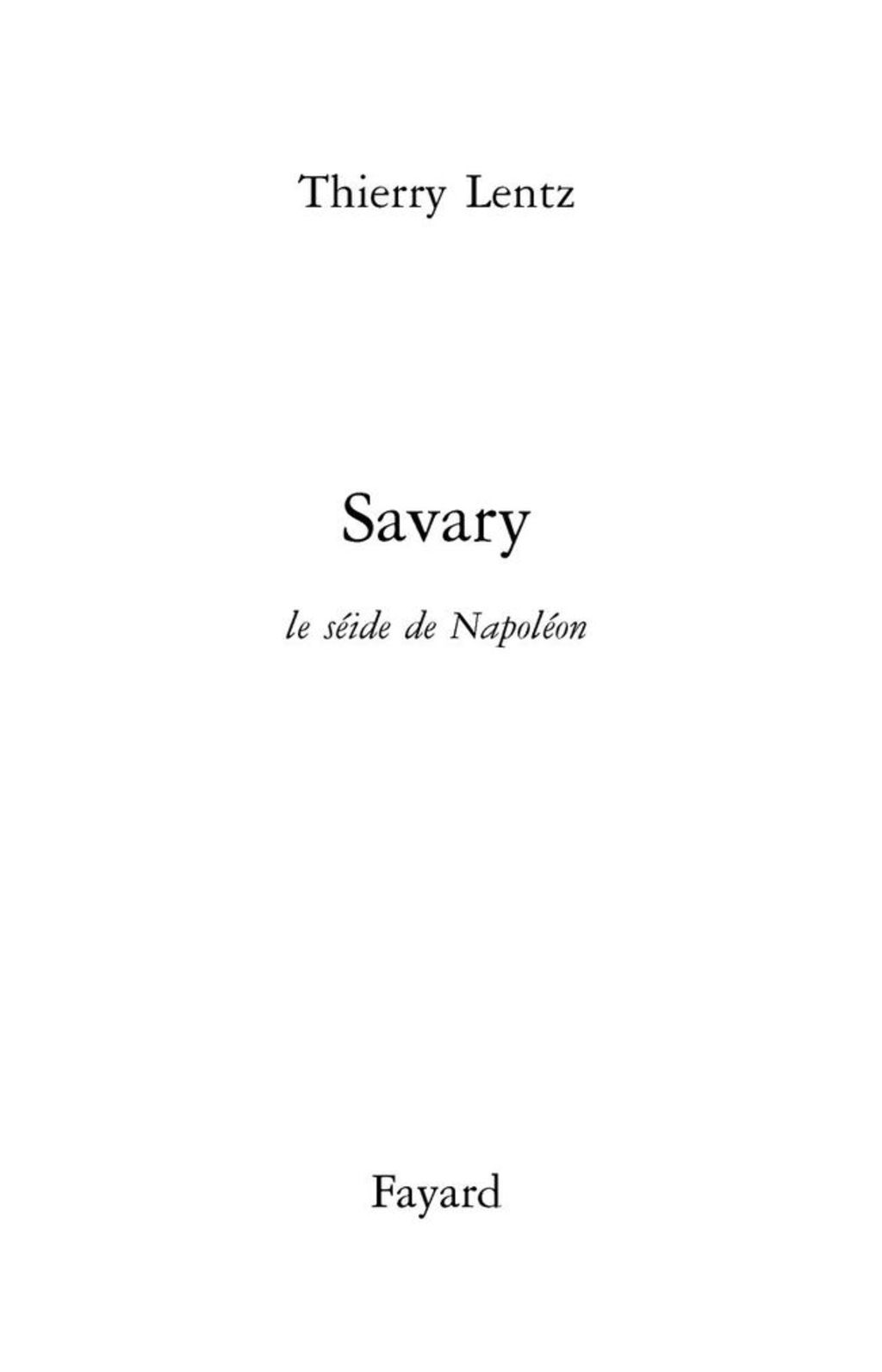 Savary Le séide de Napoléon