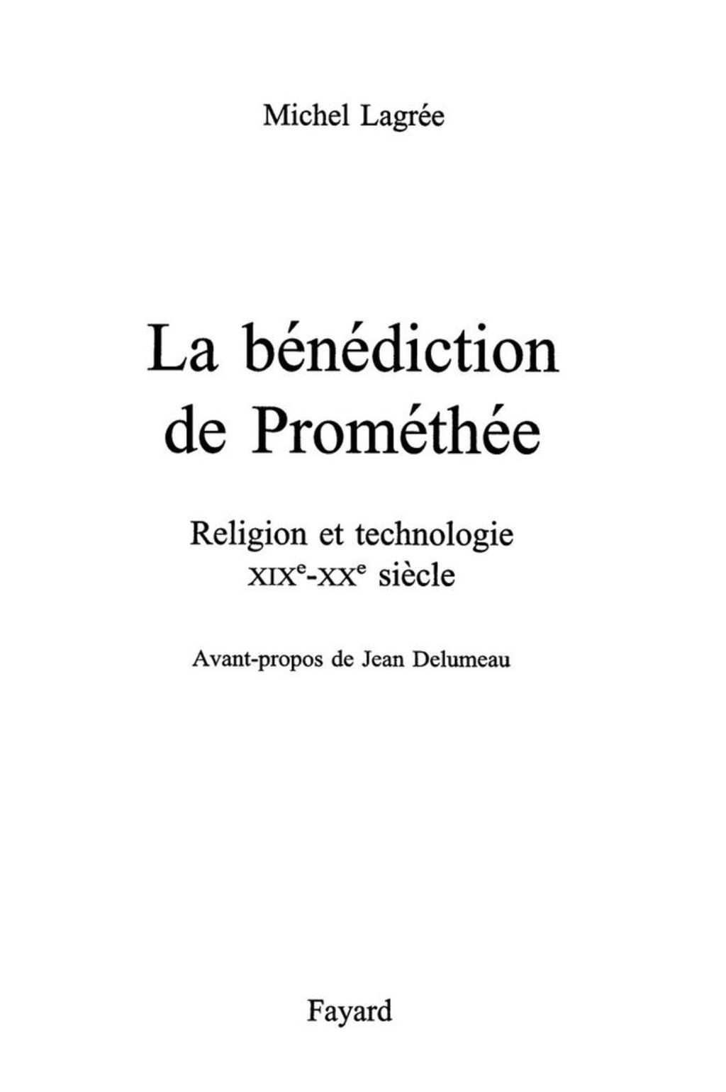 La bénédiction de Prométhée Religion et technologie
