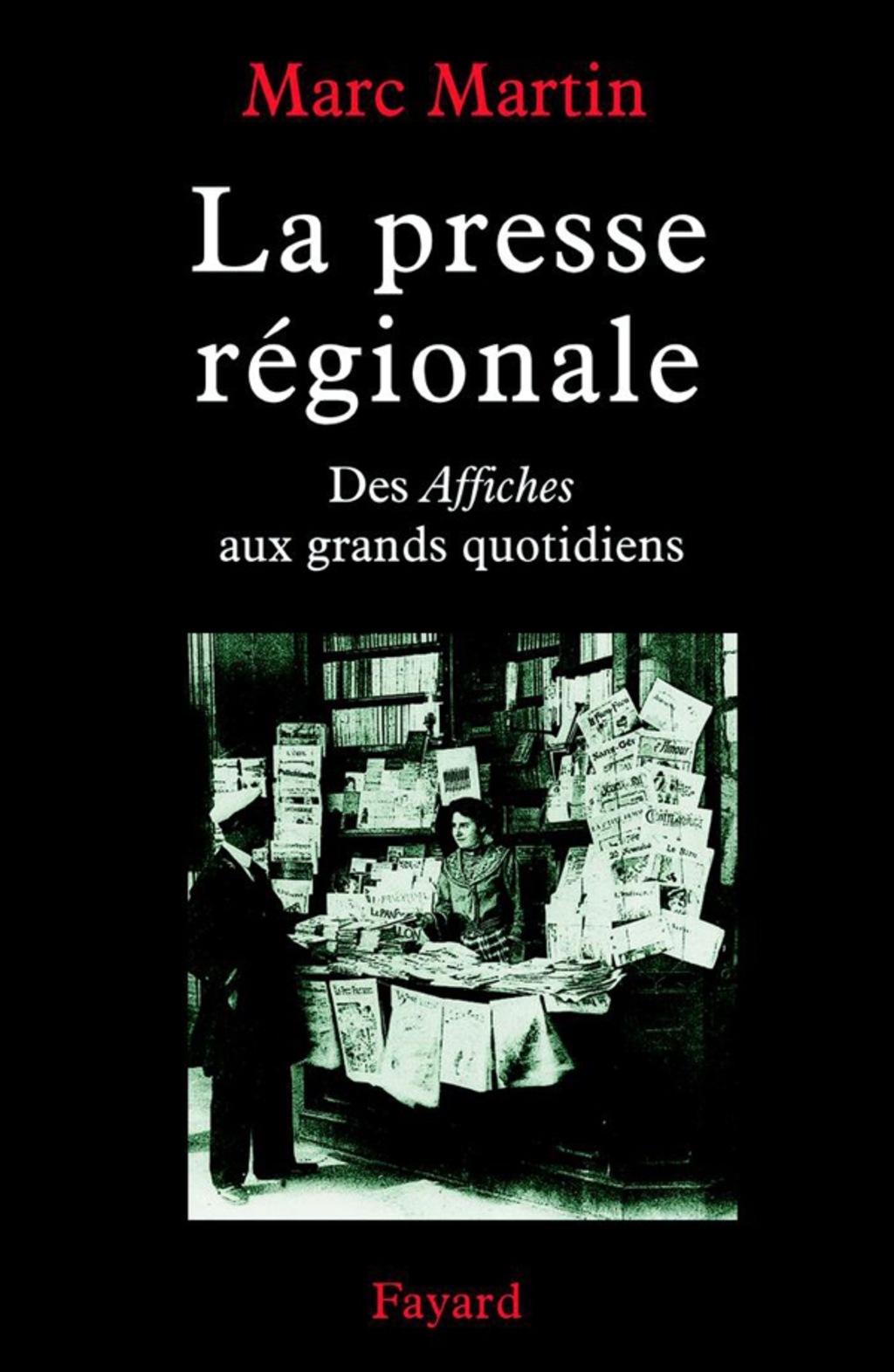 La Presse régionale Des Affiches aux grands quotidiens