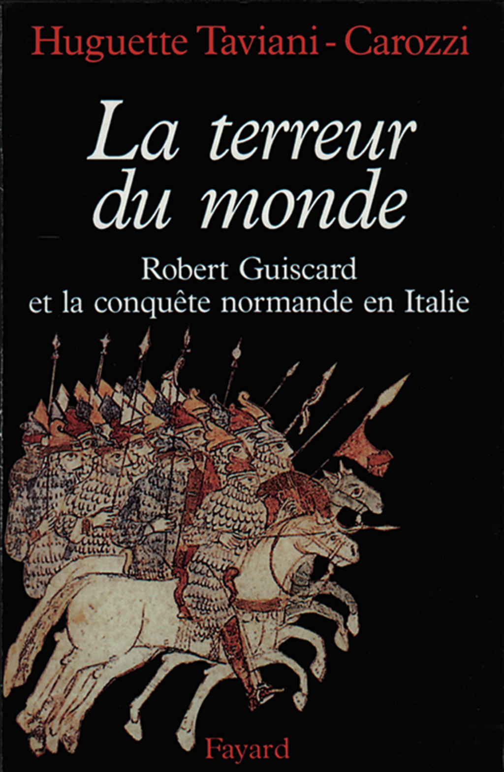 La Terreur du monde – Robert Guiscard et la conquête normande en Italie