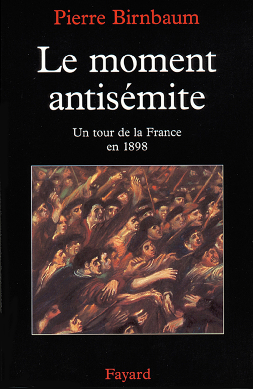 Le moment antisémite Un tour de la France en 1898