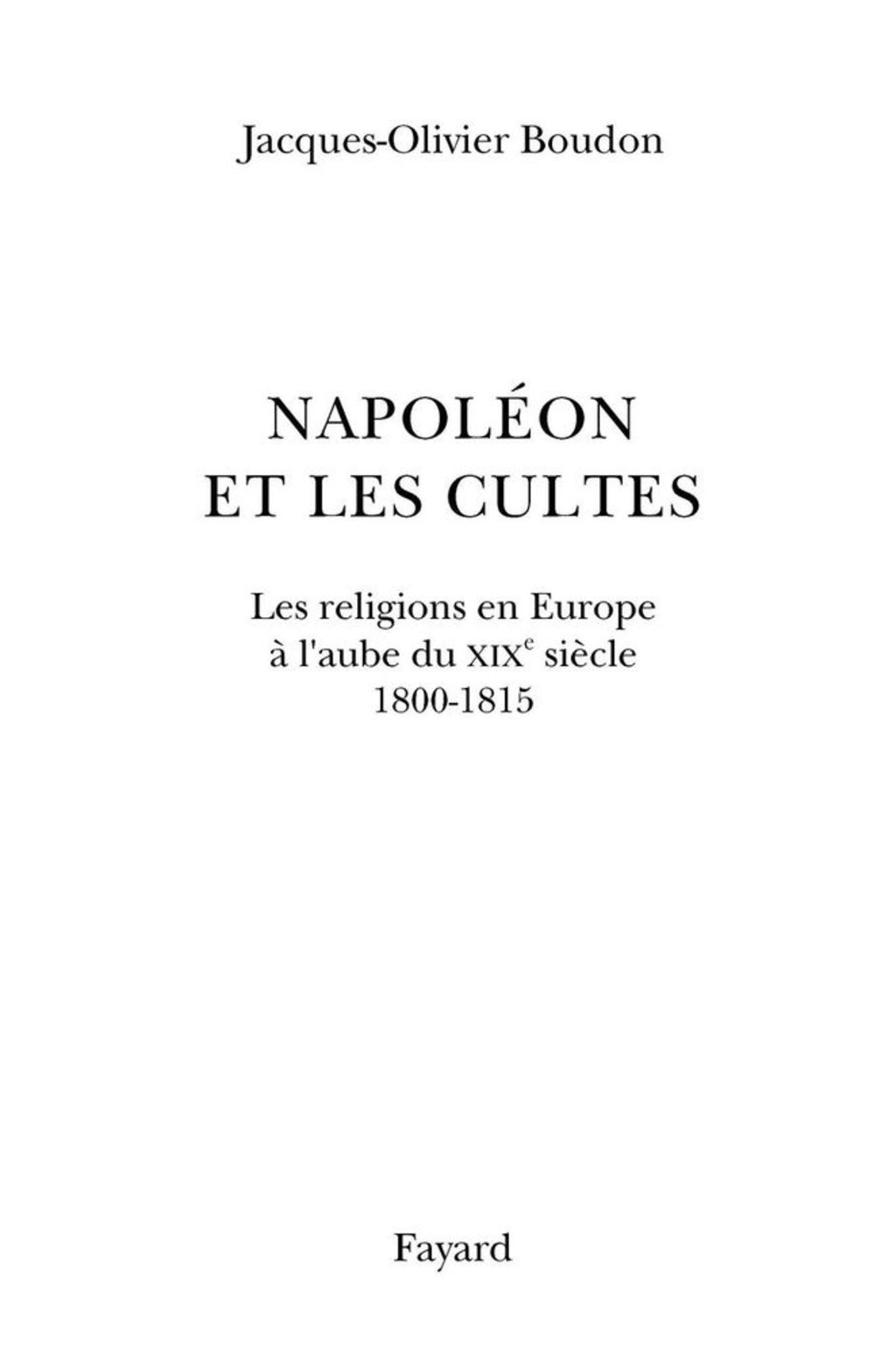 Napoléon et les cultes Les religions en Europe à l’aube du XIXe siècle (1800-1815)
