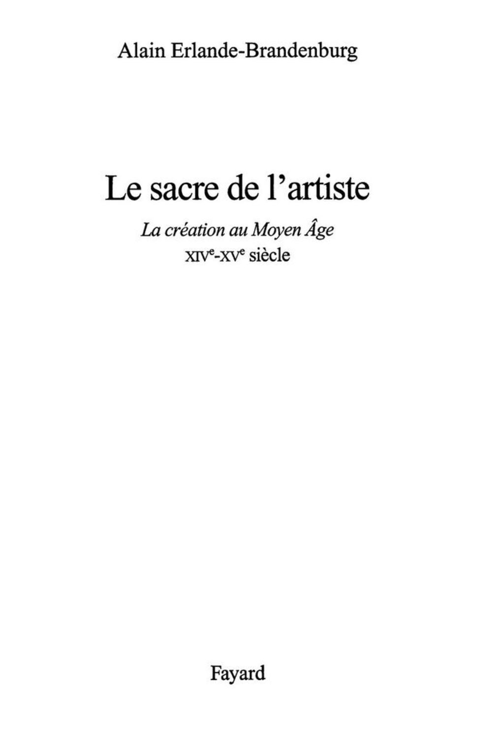 Le sacre de l’artiste La création au Moyen Age XIVè-XVè siècle