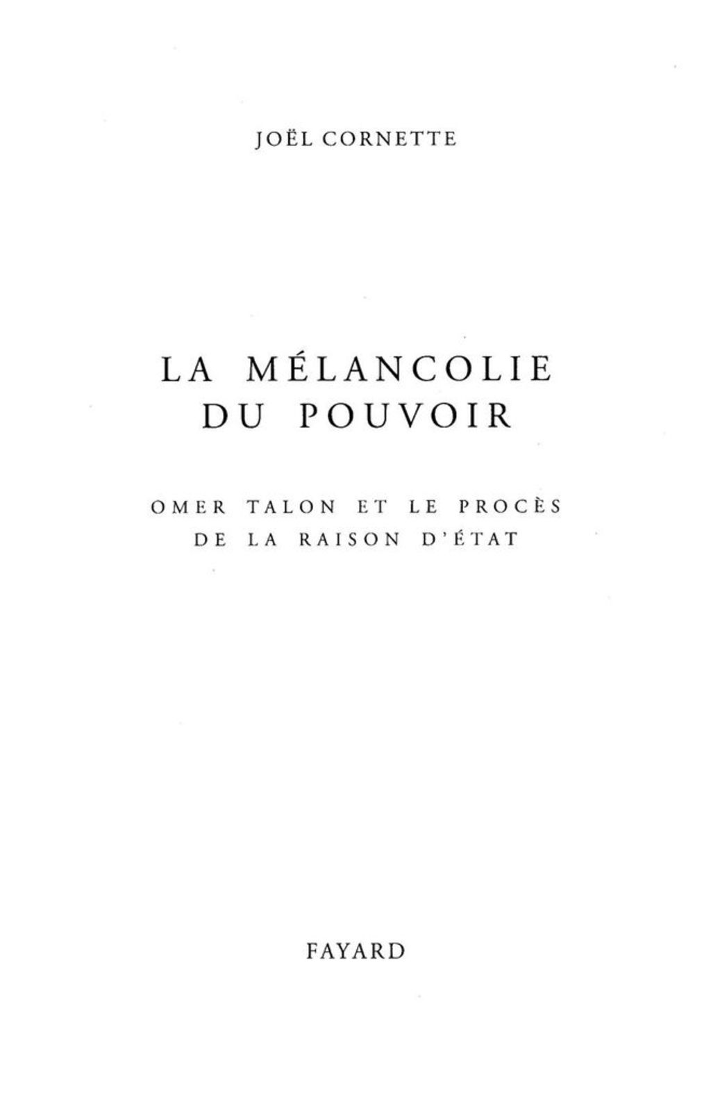 La mélancolie du pouvoir Omer Talon et le procès de la raison d’état