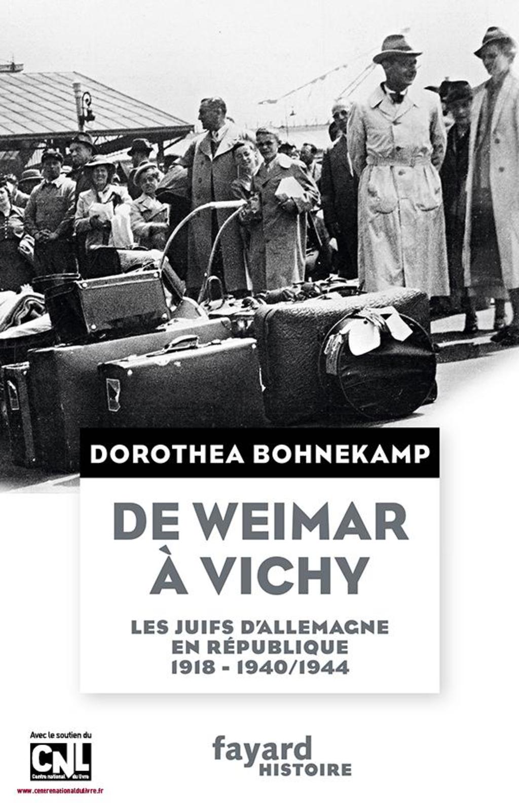 De Weimar à Vichy Les Juifs d’Allemagne en République, 1918-1940/44