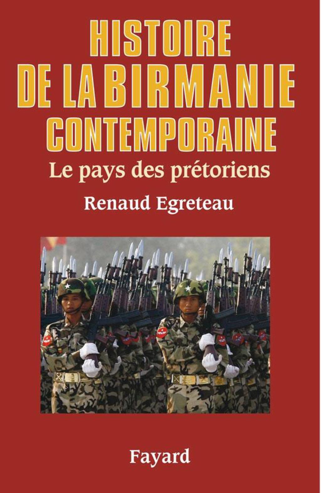 Histoire de la Birmanie contemporaine Le pays des prétoriens