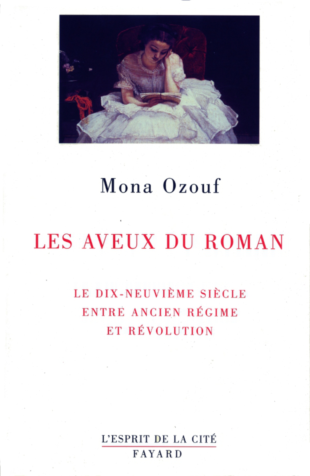 Les Aveux du roman Le XIXe siècle entre Ancien Régime et Révolution