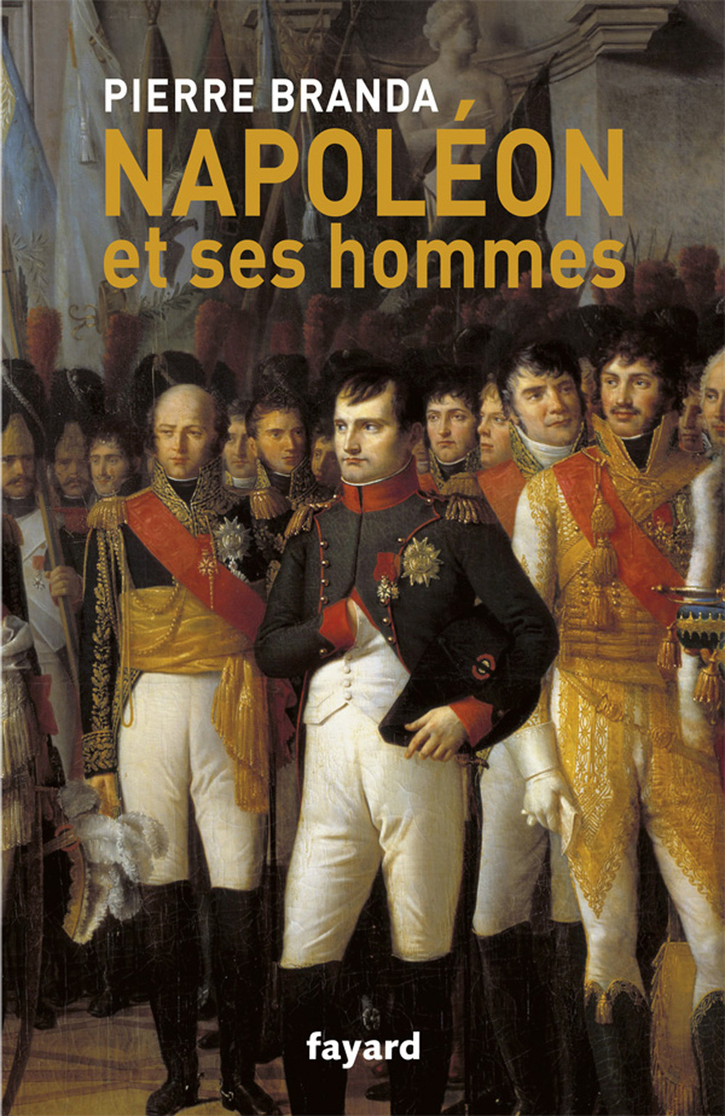 Napoléon et ses hommes La Maison de l’Empereur, 1804-1815